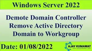 Demote Domain Controller in Windows Server | Remove Active Directory | Domain to Workgroup | 2022
