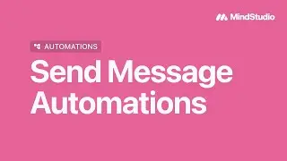 Using Send Message Automation with MindStudio