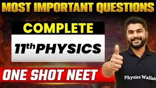 Complete 11th PHYSICS (PART - 1) | Most Expected Questions | NEET 2023