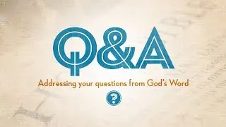 Q&A-100 - Every Stone Toppled, New Earth, New Jerusalem