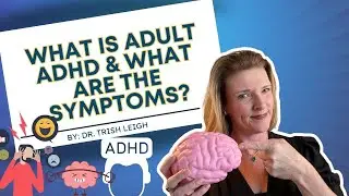 What is Adult ADHD & What Are the Symptoms?