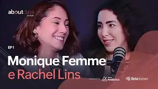 #1 - Por que os times de dados não deveriam existir? Monique Femme e Rachel Lins respondem.