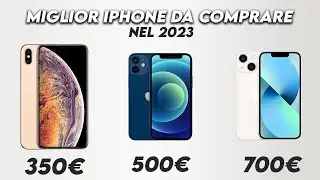 I MIGLIORI iPhone da COMPRARE nel 2023