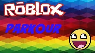 НОВЫЙ ВЗГЛЯД НА ПАРКУР! ROBLOX PARKOUR!