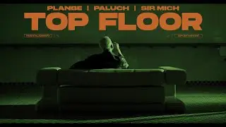 PlanBe - Top Floor ft. Paluch (prod. Sir Mich) [Official Video]