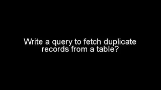 Sql Query : Write a query to fetch duplicate records from a table? | Find duplicate rows in sql