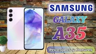 SAMSUNG GALAXY A35 5G PRICE IN PHILIPPINES SPECS AND FEATURES | GALAXY A35 OFFICIAL LOOK AND DESIGN