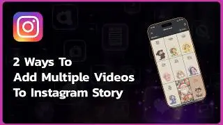 add multiple videos to instagram story