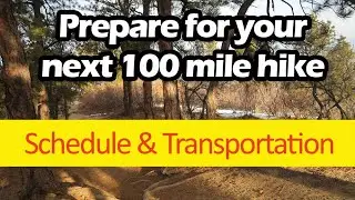 How to schedule a long distance hike and arrange for transportation