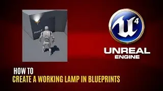 How to make a Lamp with Blueprints | Unreal Engine