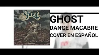Ghost - Dance Macabre (Cover En Español)