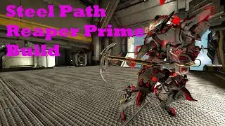 Warframe - Steel Path Reaper Prime Build Log #10