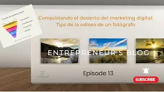 "Conquistando el desierto del marketing digital: Tips de la odisea de un fotógrafo" Parte I