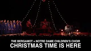 The Bergamot - Christmas Time is Here ft. the Notre Dame Children's Choir (Vince Guaraldi Cover)