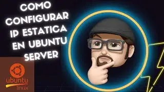 COMO CONFIGURAR IP ESTATICA EN LINUX UBUNTU SERVER