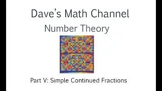 Number Theory V: Simple Continued Fractions