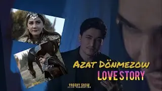 Azat Dönmezow - Asman yyldyzy & Arslan Aýşat (Love story)