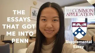 READING THE ESSAYS THAT GOT ME INTO PENN // Common App and Supplemental Essays