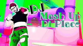 DJ MASH UP DI PLACE de ITS NATASCHA, BAY-C & FERNANDEZ | JUST DANCE ABEL CANO
