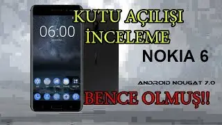 Nokia 6 İnceleme - Bu Sefer Olmuş