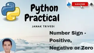Experiment 10. Check Number Sign in Python || Positive or Negative || Python Programming Practical