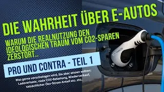 Die Wahrheit über E-Autos - Teil 1