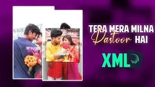 Tera mera milna dastoor hai xml || Alight motion || Se tutorials
