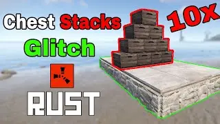 Chest Stacks Rust Glitch - Place 10x Boxes on top of each other 2024