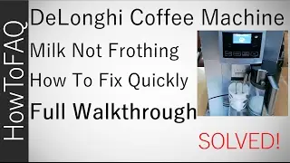 DeLonghi ESAM 5600 Coffee Machine Milk Frother Froth Foam How to Repair Not Frothing Failure Solved