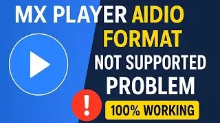 How To Fix MX Player Audio Format Not Supported Problem | 100% Working