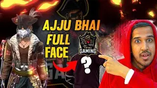 Ajju Bhai ka Face reveal Video 😘 @Total Gaming @Desi Gamers ‎@Gyan Gaming ‎@Badge 99