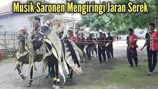 Musik Saronen Mengiringi Jaran Serek