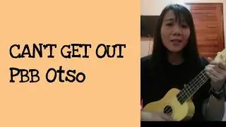 PBB OTSO - Can't Get Out ( Short Ukulele Cover) by Gretz Cu