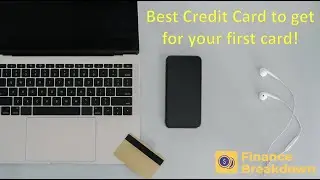 Best First Credit Card To Get - 2021