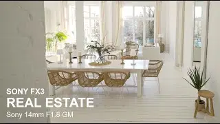 SONY FX3 & Sony 14mm F1.8 GM – Real Estate Video