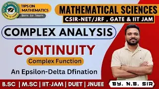 Lec.11 | Complex Analysis | CSIR-NET / JRF Mathematics | Continuity in complex analysis Definition