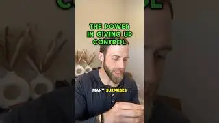 The Power In Giving Up Control