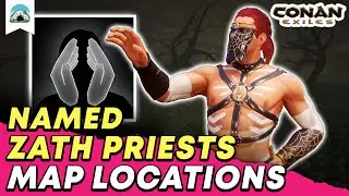Best Named Zath Priest Locations: Where to find T4 Zath Priests - Guide | Conan Exiles 2023