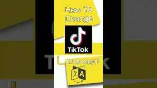 How To Change TikTok Language