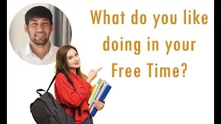 What Do You Like Doing In Your Free Time?