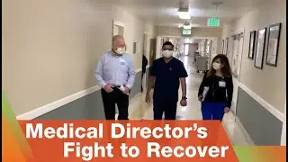 Kindred Medical Director's Fight to Recover from Covid-19