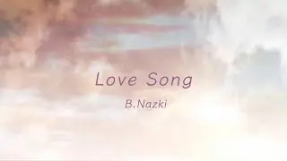 B.Nazki - Love Song (Official Lyric Video)