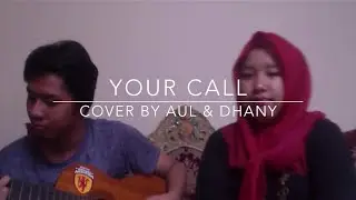 Your Call - Secondhand Serenade (Cover by Aul & Dhany)
