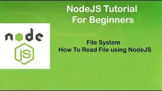 NodeJS Tutorial For Beginners Part18 # File System  How To Read File using NodeJS
