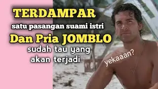 terjebak di pulau berakhir kutukan mantan |Next level #alurceritafilm