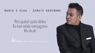 lirik MARIO G KLAU [ semata karenamu ] 