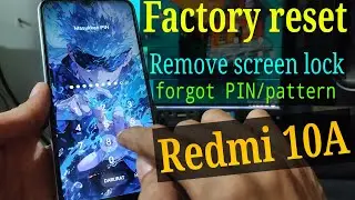 Factory Reset Redmi 10A || Remove screen lock,forgot PIN/pattern Redmi 10A