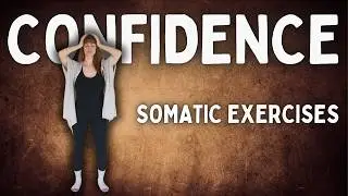 Somatic Exercises To Boost Confidence | 10 Minutes + Music