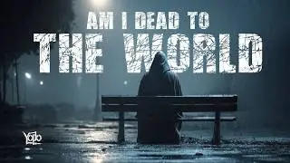 Am I Dead to the World? (Official Music Video) | Yodo