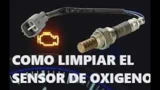 COMO LIMPIAR EL SENSOR DE OXIGENO